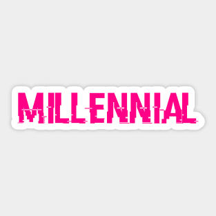 MILLENNIAL - AMERICAN SLANG, SAYINGS, PHRASES, MILLENNIAL Sticker